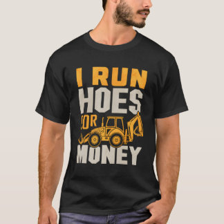 Funny Excavator Plumber Backhoe I Run Hoes T Shirt