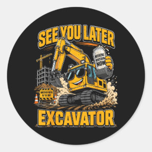 Funny Excavator-Shirt See Later Excavator Toddler Classic Round Sticker