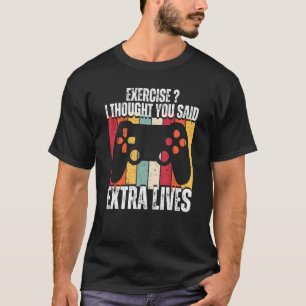 Funny Exercise I Thought You Said Extra Lives Gami T-Shirt
