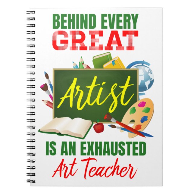 Funny Exhausted Art Teacher Appreciation Notebook (Front)