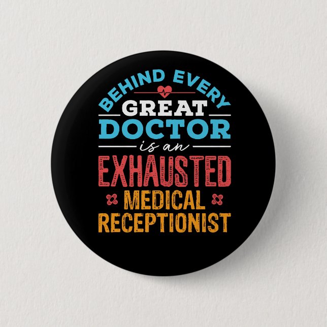 Funny Exhausted Medical Receptionist  6 Cm Round Badge (Front)