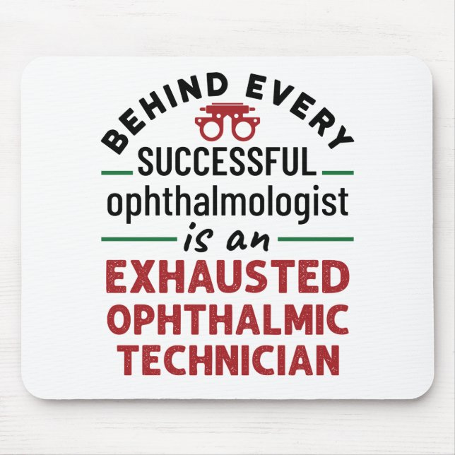 Funny Exhausted Ophthalmic Technician Mouse Mat (Front)