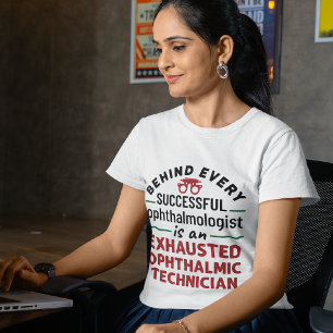 Funny Exhausted Ophthalmic Technician T-Shirt