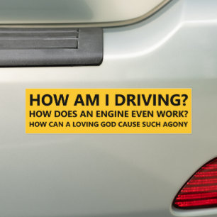 Funny Existential How Am I Driving Bumper Sticker