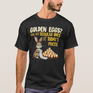 Funny Expensive Eggs Easter T-Shirt