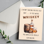 Funny Expensive Whiskey Birthday Card<br><div class="desc">Celebrate a special birthday with a touch of humour and charm with our unique birthday card! Featuring the playful words 'I'm not saying you're old but if you were whiskey you'd be really expensive, ' this card is perfect for adding a smile to the recipient's face. Crafted with high-quality materials...</div>