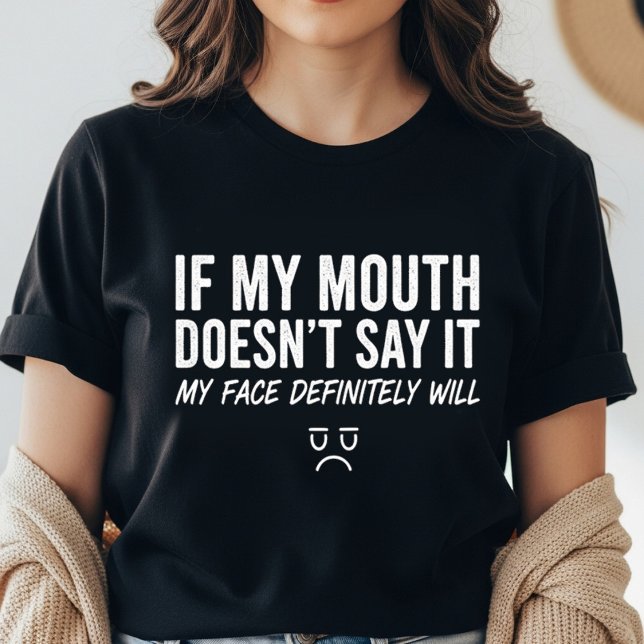 Funny Expression T-Shirt – If My Mouth Doesn’t Say (Creator Uploaded)