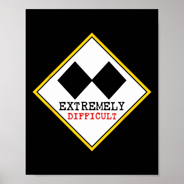 Funny Extremely Difficult Double Black Diamond Ski Poster (Front)