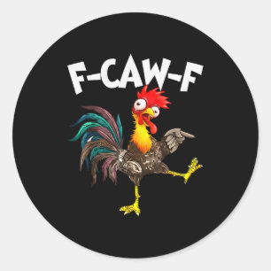 Funny F-awk-f Chicken F-caw-f Rooster Pun Retro  Classic Round Sticker