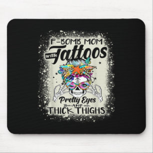 Funny F-bomb Mum With Tattoos Pretty Eyes And Thic Mouse Mat