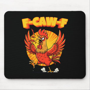 Funny F-caw-f Angry Rooster F Off  Mouse Mat