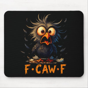Funny F-caw-f Black Crow Fcawf Humor Quote Bird Me Mouse Mat