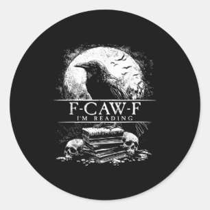 Funny F-caw-f Books Skulls Gothic Classic Round Sticker