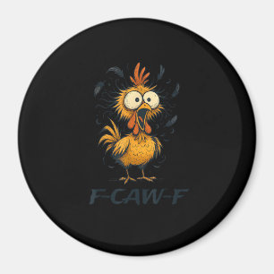 Funny F-Caw-F Chicken Bird F-Caw-F Graphic Minimal Magnet