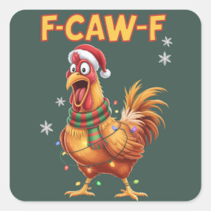 Funny F Caw F Chicken Christmas Screaming Rooster  Square Sticker