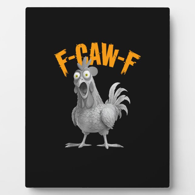 Funny F Caw F Chicken Classic Retro Style Plaque (Front)