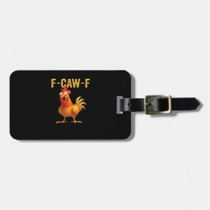 Funny F-Caw-F Chicken Creative Casual Luggage Tag