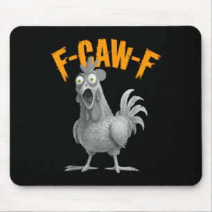 Funny F-caw-f Chicken F C A W F Chicken Mouse Mat