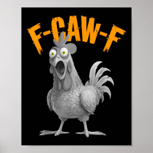 Funny F-caw-f Chicken F C A W F Chicken Poster