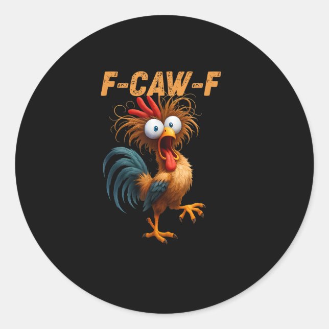 Funny F-Caw-F Chicken F-Caw-F Chicken Aesthetic Ca Classic Round Sticker (Front)