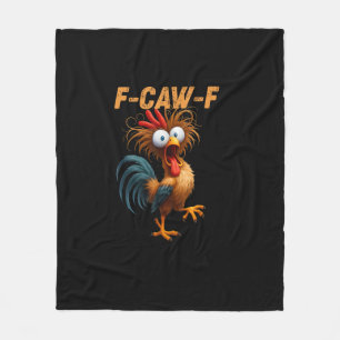 Funny F-Caw-F Chicken F-Caw-F Chicken Aesthetic Ca Fleece Blanket