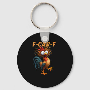 Funny F-Caw-F Chicken F-Caw-F Chicken Aesthetic Ca Key Ring