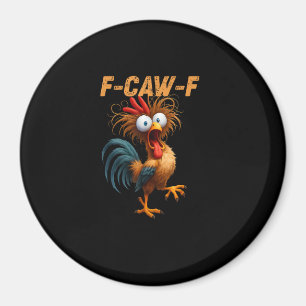 Funny F-Caw-F Chicken F-Caw-F Chicken Aesthetic Ca Magnet