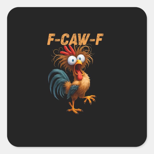 Funny F-Caw-F Chicken F-Caw-F Chicken Aesthetic Ca Square Sticker (Front)