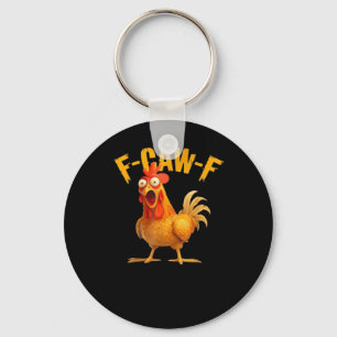 Funny F-Caw-F Chicken F-Caw-F Chicken Classic Cool Key Ring