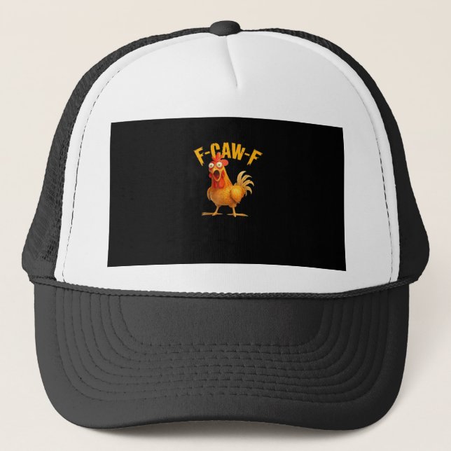 Funny F-Caw-F Chicken F-Caw-F Chicken Classic Cool Trucker Hat (Front)
