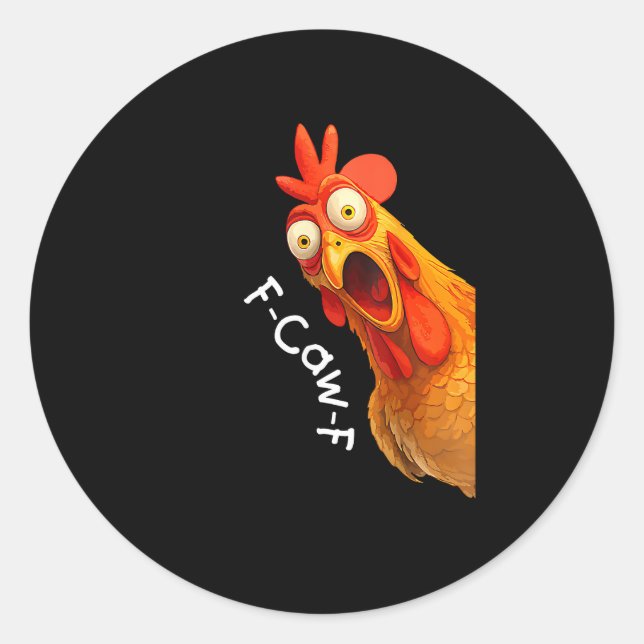 Funny F-Caw-F Chicken F-Caw-F Chicken Creative Cas Classic Round Sticker (Front)