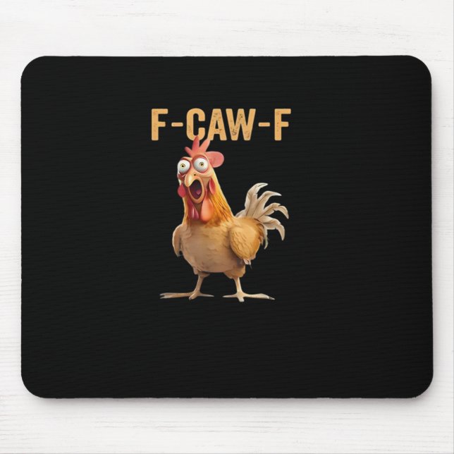 Funny F-Caw-F Chicken F-Caw-F Chicken Funny Trendy Mouse Mat (Front)