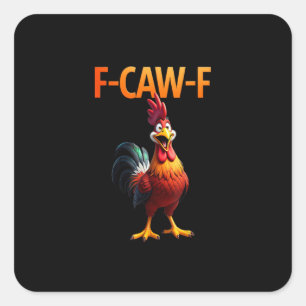 Funny F-Caw-F Chicken F-Caw-F Chicken Gothic Vinta Square Sticker