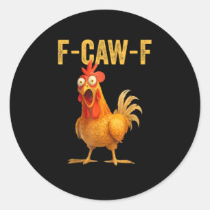 Funny F-Caw-F Chicken F-Caw-F Chicken Minimal Clea Classic Round Sticker