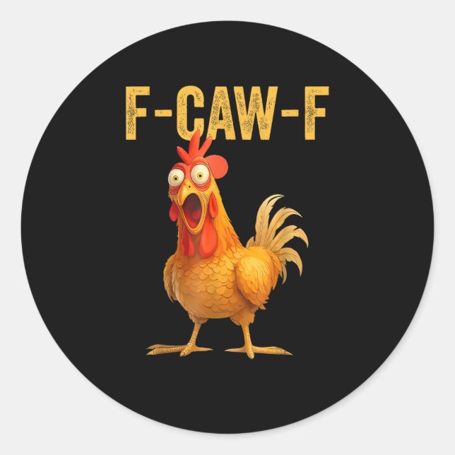 Funny F-Caw-F Chicken F-Caw-F Chicken Minimal Clea Classic Round Sticker (Front)
