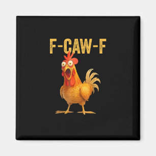 Funny F-Caw-F Chicken F-Caw-F Chicken Minimal Clea Magnet