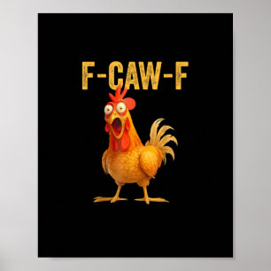 Funny F-Caw-F Chicken F-Caw-F Chicken Minimal Clea Poster