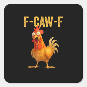 Funny F-Caw-F Chicken F-Caw-F Chicken Minimal Clea Square Sticker