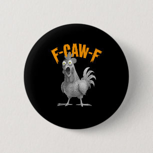 Funny F-Caw-F Chicken F-Caw-F Chicken Retro Classi 6 Cm Round Badge