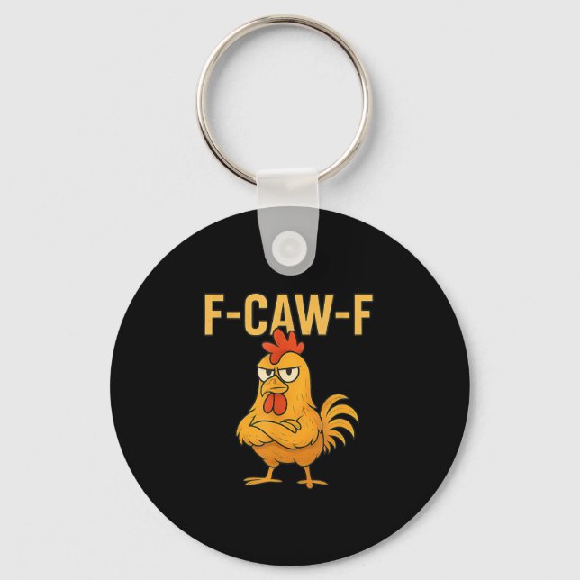 Funny F-Caw-F Chicken F-Caw-F Chicken Rooster Meme Key Ring (Front)