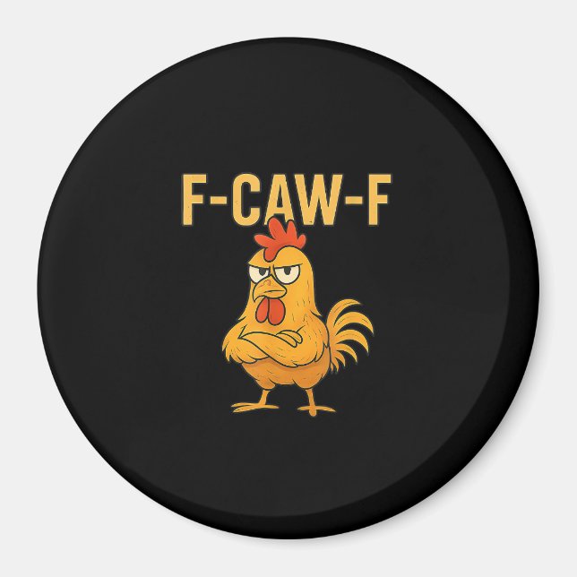 Funny F-Caw-F Chicken F-Caw-F Chicken Rooster Meme Magnet (Front)