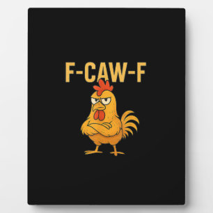Funny F-Caw-F Chicken F-Caw-F Chicken Rooster Meme Plaque