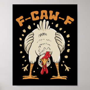 Funny F-caw-f Chicken Fcawf Chicken _1 Poster