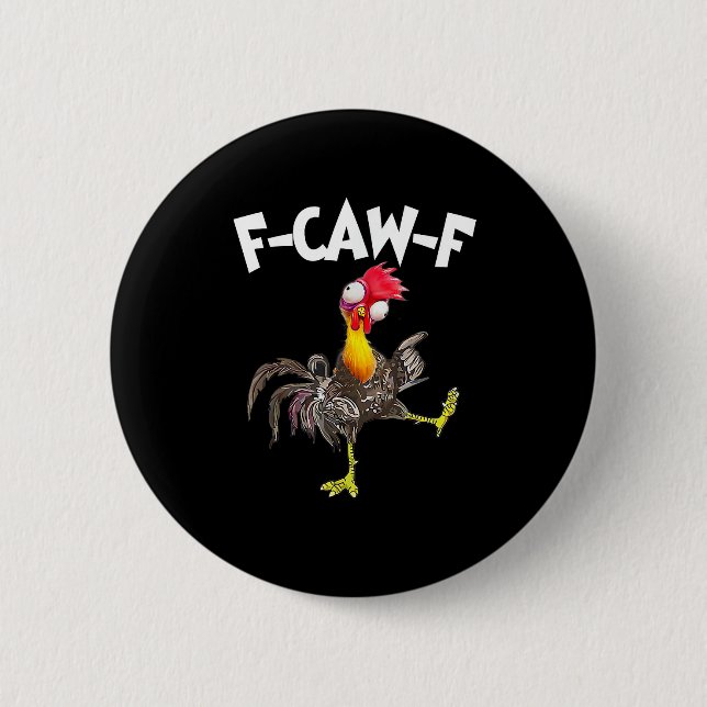 Funny F-Caw-F Chicken FCAWF Chicken 6 Cm Round Badge (Front)