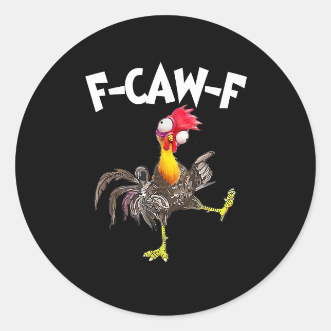Funny F-Caw-F Chicken FCAWF Chicken Classic Round Sticker (Front)