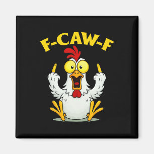 Funny F-caw-f Chicken Fcawf Chicken For Men Women Magnet