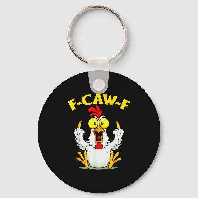 Funny F-caw-f Chicken Fcawf Chicken  Key Ring (Front)