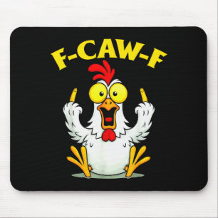 Funny F-caw-f Chicken Fcawf Chicken  Mouse Mat