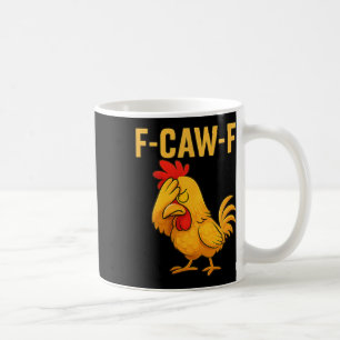 Funny F-caw-f Chicken Fcawf Chicken Rooster Meme Coffee Mug
