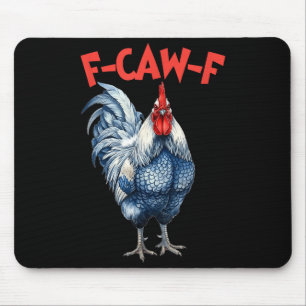 Funny f-caw-f chicken fcawf chicken rooster meme mouse mat